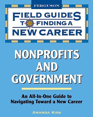 Non-profits and Government (Field Guides to Finding a New Career)