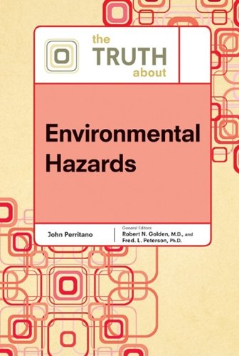 The Truth about Environmental Hazards