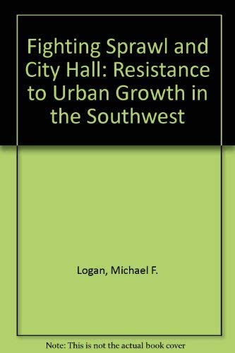 Fighting Sprawl and City Hall: Resistance to Urban Growth in the Southwest