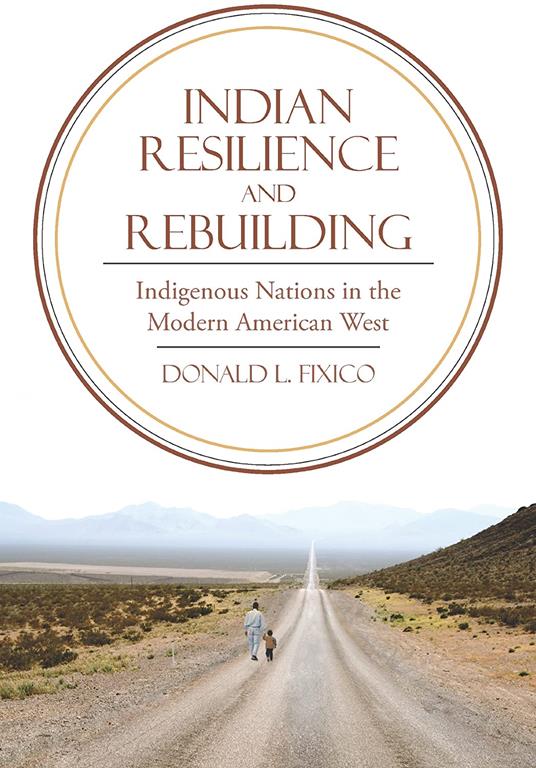 Indian Resilience and Rebuilding: Indigenous Nations in the Modern American West