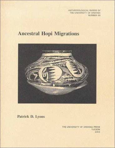 Ancestral Hopi Migrations (Volume 68) (Anthropological Papers)