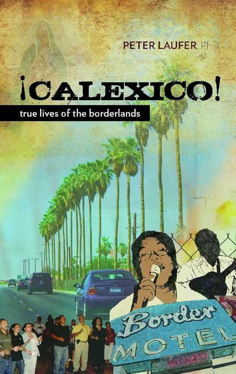 Calexico: True Lives of the Borderlands