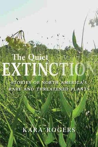 The Quiet Extinction: Stories of North America’s Rare and Threatened Plants