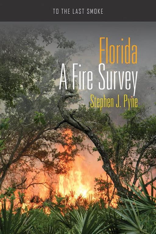 Florida: A Fire Survey (To the Last Smoke)