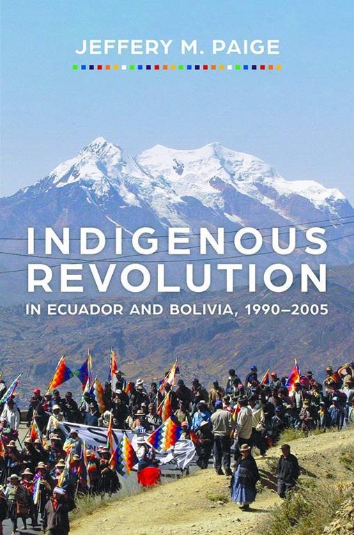 Indigenous Revolution in Ecuador and Bolivia, 1990&ndash;2005