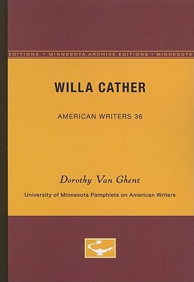 Willa Cather - American Writers 36