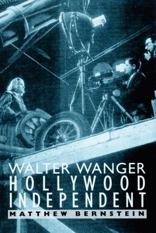 Walter Wanger, Hollywood Independent