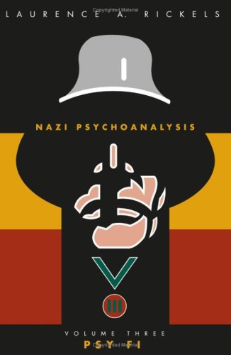 Nazi Psychoanalysis, Volume III