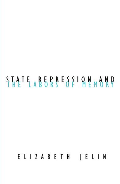 State Repression and the Labors of Memory