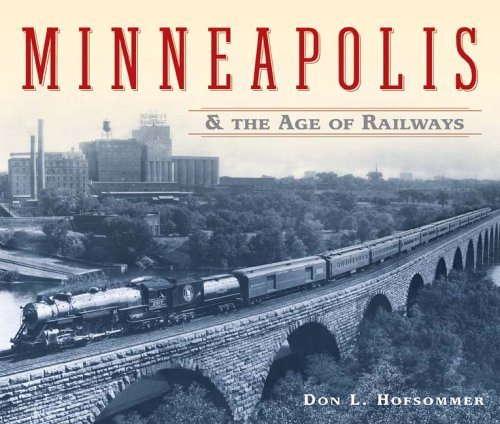 Minneapolis and the Age of Railways