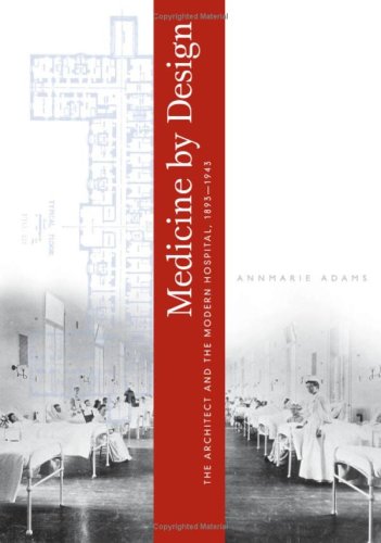 Medicine by design : the architect and the modern hospital, 1893-1943