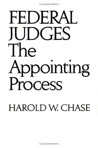 Federal judges : the appointing process