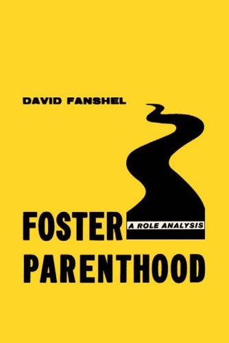 Foster parenthood : a role analysis