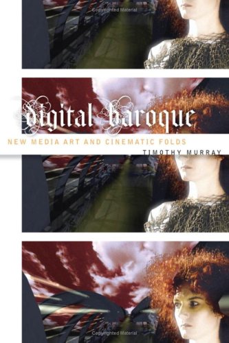 Digital Baroque : New Media Art and Cinematic Folds