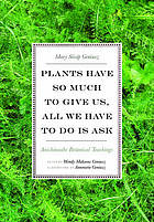 Plants Have So Much to Give Us, All We Have to Do Is Ask