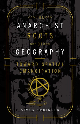 The Anarchist Roots of Geography