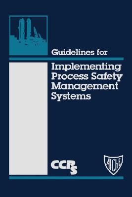 Guidelines for Implementing Process Safety Management Systems