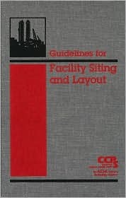 Guidelines for Facility Siting and Layout [With CDROM]