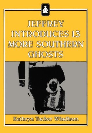 Jeffrey Introduces Thirteen More Southern Ghosts