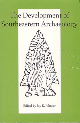 The Development of Southeastern Archaeology