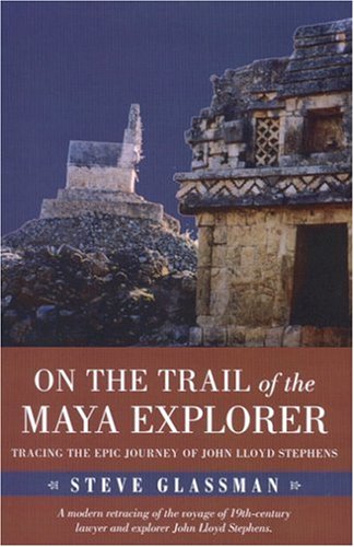 On the Trail of the Maya Explorer