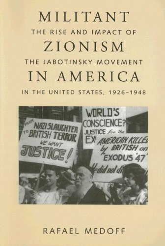 Militant Zionism in America : the rise and impact of the Jabotinsky movement in the United States, 1926-1948