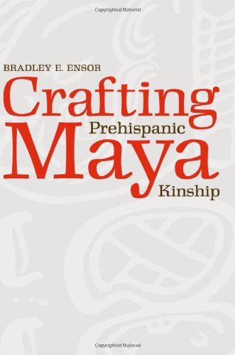 Crafting Prehispanic Maya Kinship