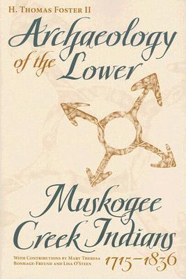 Archaeology of the Lower Muskogee Creek Indians, 1715-1836