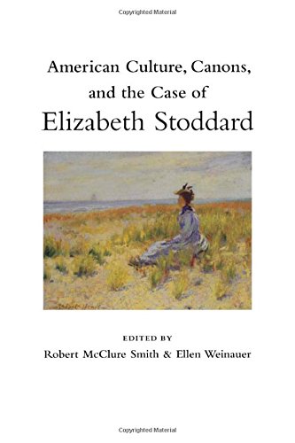 American Culture, Canons, and the Case of Elizabeth Stoddard