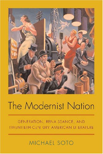 The Modernist Nation Generation, Renaissance, and Twentieth-Century American Literature