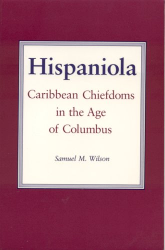 Hispaniola : Caribbean chiefdoms in the age of Columbus