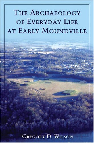 The archaeology of everyday life at early Moundville