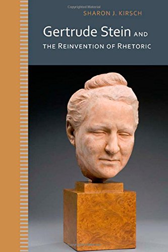 Gertrude Stein and the Reinvention of Rhetoric.