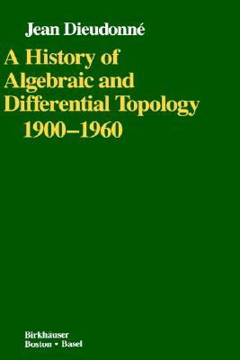 A History of Algebraic and Differential Topology, 1900 - 1960