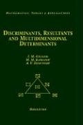 Discriminants, Resultants, and Multidimensional Determinants