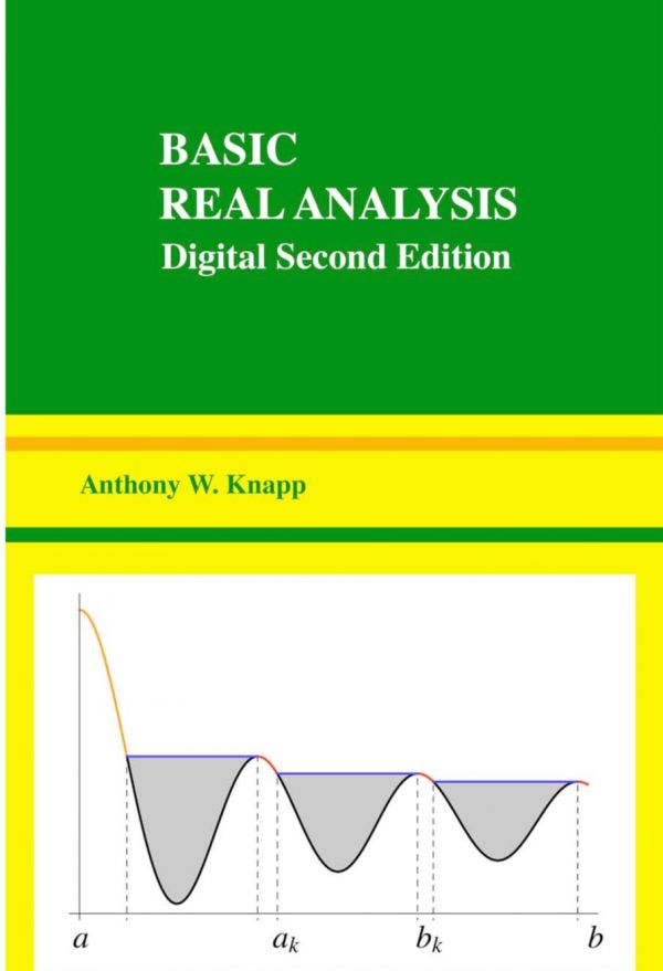 Basic Real Analysis : Along with a companion volume Advanced Real Analysis