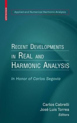 Recent Developments in Real and Harmonic Analysis