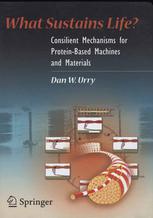 What sustains life? : consilient mechanisms for protein-based machines and materials