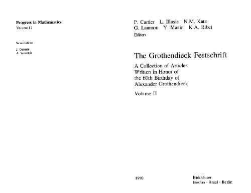 The Grothendieck festschrift : a collection of articles written in honor of the 60th birthday of Alexander Grothendieck / Vol. II.