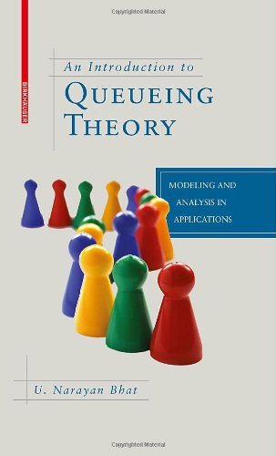 An Introduction to Queueing Theory : Modeling and Analysis in Applications