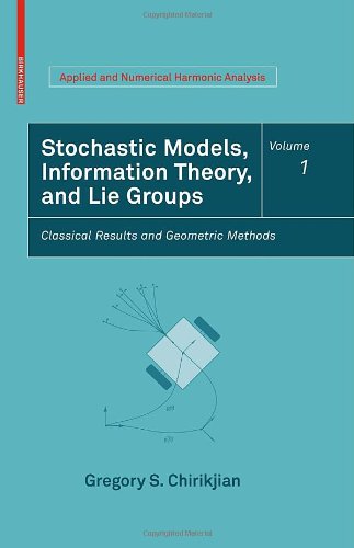 Stochastic Models, Information Theory, and Lie Groups, Volume 1