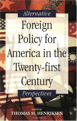 Foreign Policy for America in the Twenty-first Century