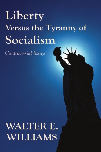 Liberty Versus the Tyranny of Socialism