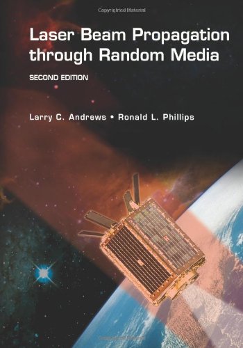 Laser Beam Propagation through Random Media, Second Edition (SPIE Press Monograph Vol. PM152) (Press Monograph)