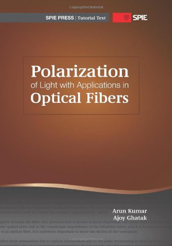 Polarization Of Light With Applications In Optical Fibers (Spie Tutorial Texts Vol. Tt90)