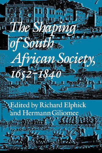 The Shaping of South African Society, 1652-1840.