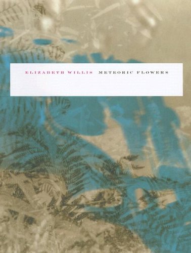 Meteoric Flowers (Wesleyan Poetry Series)