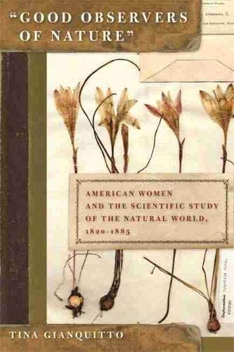 Good Observers of Nature: American Women and the Scientific Study of the Natural World, 1820-1885