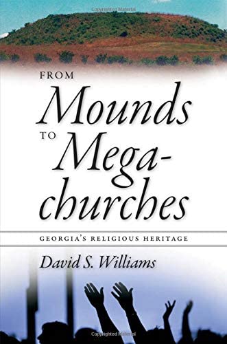 From Mounds to Megachurches: Georgia's Religious Heritage