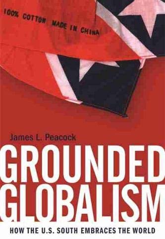 Grounded Globalism: How the U.S. South Embraces the World (The New Southern Studies Ser.)